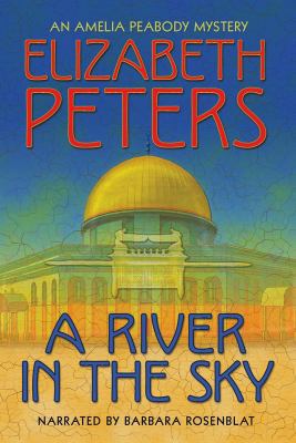 A River in the Sky: an Amelia Peabody Mystery, ... 1440779430 Book Cover