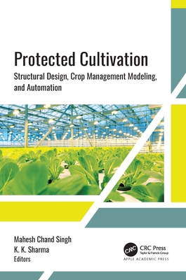 Protected Cultivation: Structural Design, Crop ... 1774914166 Book Cover