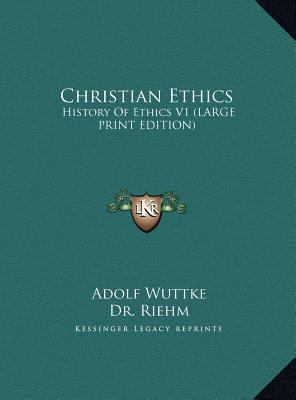 Christian Ethics: History of Ethics V1 [Large Print] 1169898920 Book Cover