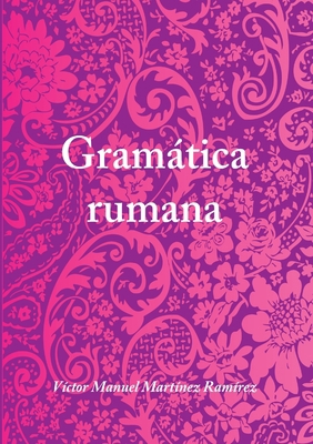 Gramática rumana [Spanish] 1445245949 Book Cover
