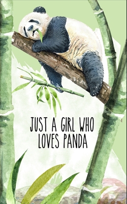 Just a girl who loves panda: Cute animals and Panda Bear Lovers Journal / Notebook