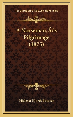 A Norseman's Pilgrimage (1875) 1166526534 Book Cover