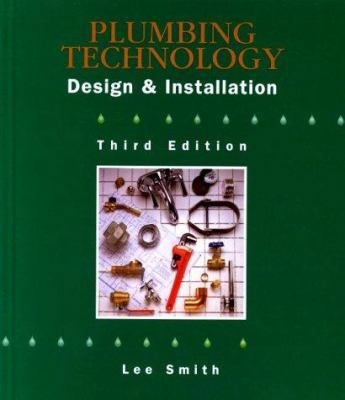 Plumbing Technology: Design and Installation 0766810844 Book Cover