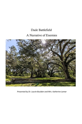 Dade Battlefield: A Narrative of Enemies: fourt... B0CJKY8B38 Book Cover