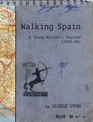 Walking Spain: A Young Writer's Journal (1965-66) 1946970158 Book Cover