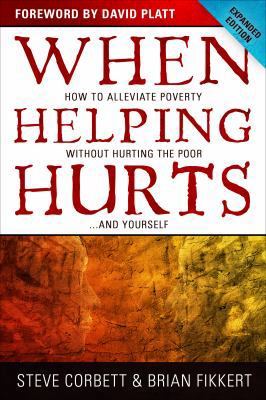 When Helping Hurts: How to Alleviate Poverty Wi... 0802457061 Book Cover
