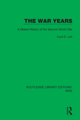 The War Years: A Global History of the Second W... 1032074450 Book Cover