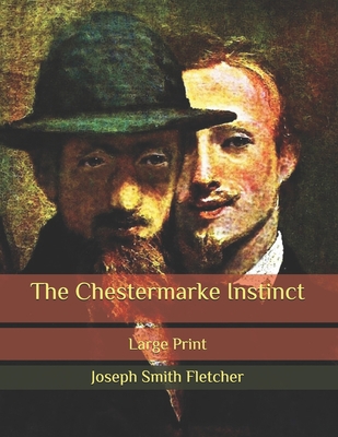 The Chestermarke Instinct: Large Print B086PRJMVB Book Cover