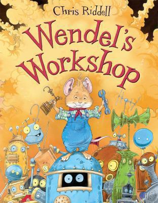 Wendel's Workshop. Chris Riddell 0230016170 Book Cover