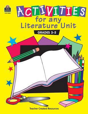 Activities for Any Literature Unit Grades 3-5 1576900045 Book Cover