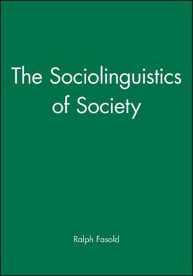 The Sociolinguistics of Society 063113462X Book Cover