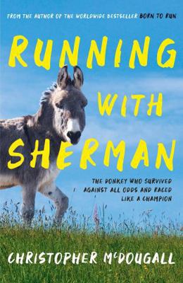 Running with Sherman: The Donkey Who Survived A... 1781258279 Book Cover