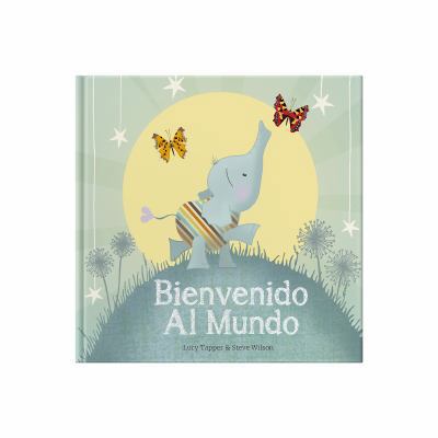 Bienvenido Al Mundo: Keepsake Gift Book for the... [Spanish] 1907860541 Book Cover