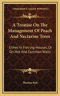 A Treatise On The Management Of Peach And Necta... 1169096905 Book Cover