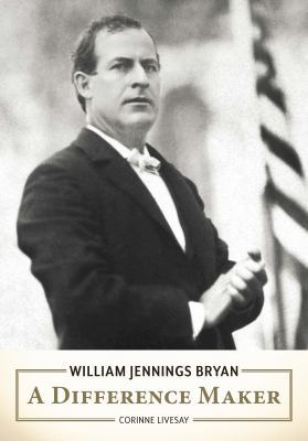 William Jennings Bryan 0998030503 Book Cover