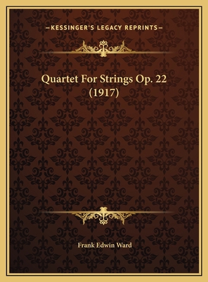 Quartet For Strings Op. 22 (1917) 116947764X Book Cover