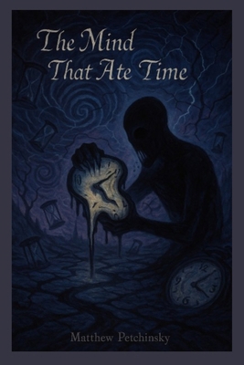 The Mind That Ate Time B0F4T8LDQ9 Book Cover