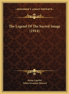 The Legend Of The Sacred Image (1914) 1169641547 Book Cover