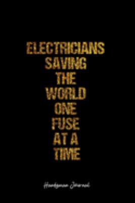 Handyman Journal: Dot Grid Journal -Electricians Saving The World One Fuse At A Time - Black Lined Diary, Planner, Gratitude, Writing, Travel, Goal, Bullet Notebook - 6x9 120 page
