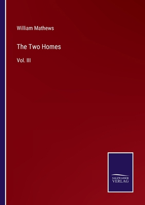 The Two Homes: Vol. III 3375143001 Book Cover