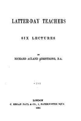 Latter-day Teachers - Six lectures 1523625422 Book Cover