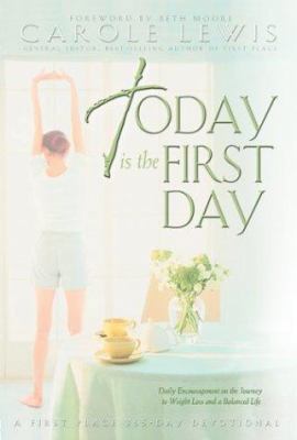 Today Is the First Day: Daily Encouragement on ... 0830730656 Book Cover