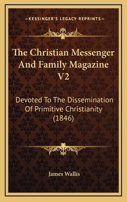 The Christian Messenger and Family Magazine V2:... 1165242958 Book Cover