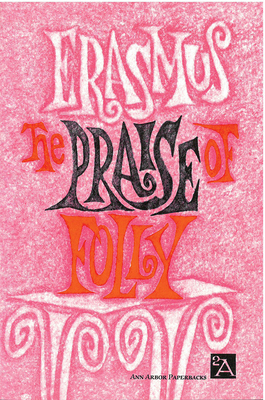 Praise of Folly (Ann Arbor Paperbacks) B001AEAWJ4 Book Cover