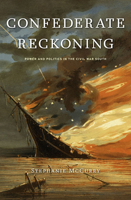 Confederate Reckoning: Power and Politics in th... 0674064216 Book Cover