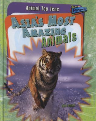 Asia's Most Amazing Animals. Anita Ganeri 1406209155 Book Cover