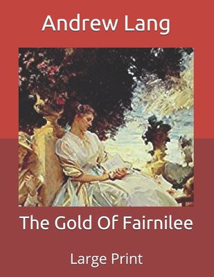 The Gold Of Fairnilee: Large Print B085RR656Q Book Cover