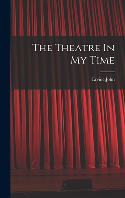 The Theatre In My Time 1014239923 Book Cover