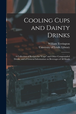 Cooling Cups and Dainty Drinks: a Collection of... 1014728290 Book Cover
