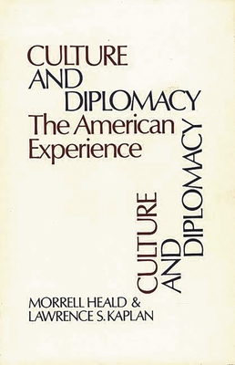 Culture and Diplomacy: The American Experience 0837195411 Book Cover