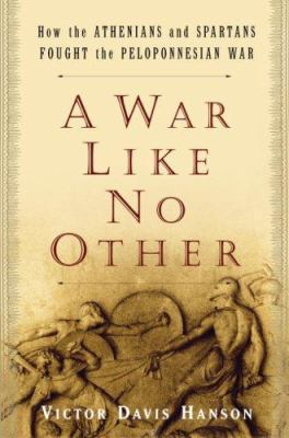 A War Like No Other: How the Athenians and Spar... 1400060958 Book Cover