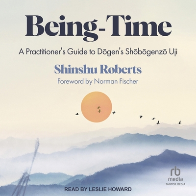 Being-Time: A Practitioner's Guide to Dogen's S... B0C6PDRBXZ Book Cover