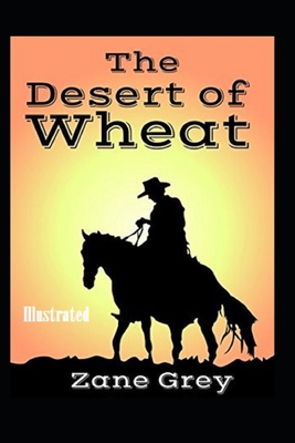 The Desert of Wheat Illustrated B093RZGJ7B Book Cover