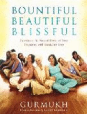 Bountiful Beautiful Blissful : Experience the N... 0718146719 Book Cover