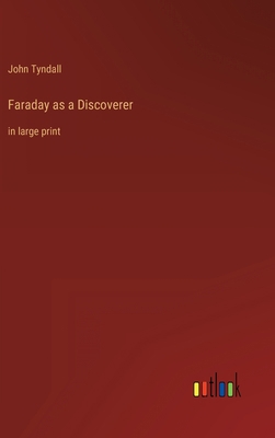 Faraday as a Discoverer: in large print 3368310151 Book Cover