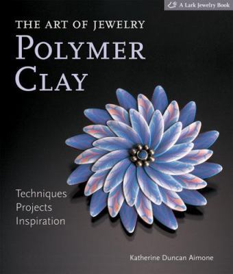 The Art of Jewelry: Polymer Clay: Techniques, P... 1579906168 Book Cover