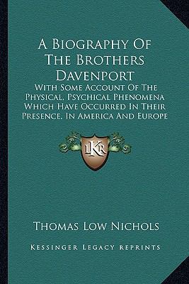 A Biography Of The Brothers Davenport: With Som... 1163289639 Book Cover