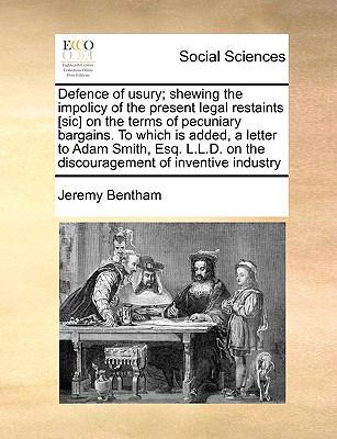 Defence of Usury; Shewing the Impolicy of the P... 1170981992 Book Cover