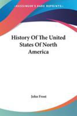 History Of The United States Of North America 0548471436 Book Cover