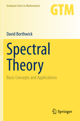 Spectral Theory: Basic Concepts and Applications 3030380041 Book Cover