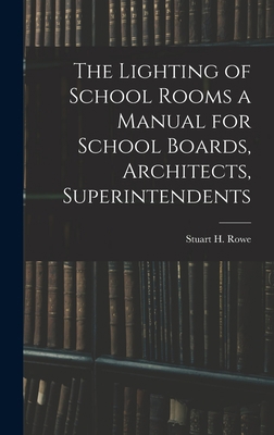 The Lighting of School Rooms a Manual for Schoo... 1018948910 Book Cover