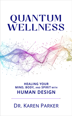 Quantum Wellness: Healing Your Mind, Body, and ... 1961347830 Book Cover