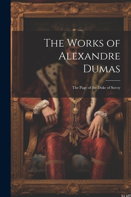 The Works of Alexandre Dumas: The Page of the D... 102285772X Book Cover
