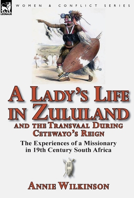 A Lady's Life in Zululand and the Transvaal Dur... 0857068385 Book Cover