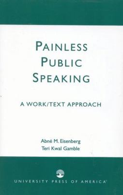 Painless Public Speaking: A Work Text Approach 0819181471 Book Cover