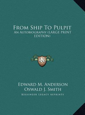 From Ship to Pulpit: An Autobiography (Large Pr... [Large Print] 1169959849 Book Cover